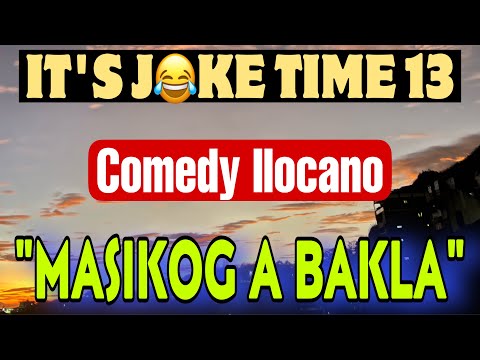 IT’S JOKE TIME #13 | MASIKOG A BAKLA | COMEDY ILOCANO DRAMA JOKE | LADY ELLE | JOVIE DUPAIS