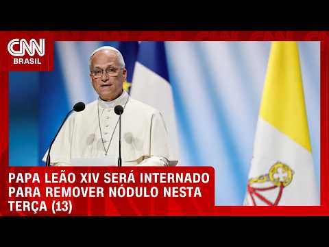 Papa Leão XIV deve ser internado para cirurgia nesta terça-feira (13) | CNN NOVO DIA