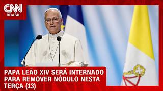 Vídeo: Papa Leão XIV deve ser internado para cirurgia nesta terça-feira (13) | CNN NOVO DIA