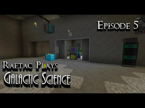 Raetac Plays Galactic Science #Modded #Minecraft Ep5