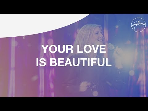 download lagu mp3 mp4 Your Love Is Beautiful, download lagu Your Love Is Beautiful gratis, unduh video klip Your Love Is Beautiful
