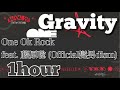 One Ok Rock - Gravity feat. 藤原聡 (Official髭男dism)   1hour