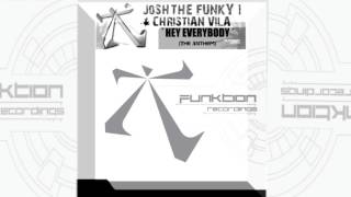Josh The Funky 1 & Christian Vila - Hey Everybody