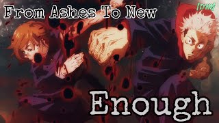 From Ashes To New - Enough [𝗔𝗠𝗩] Jujutsu Kaisen