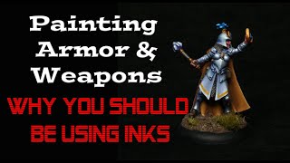 Painting Miniatures Armor &amp; Weapons - You Should Be Using Inks!