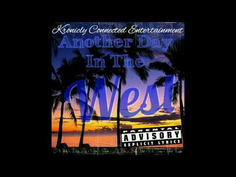Another Day In The West ft - J Melody, DizzyLoc, Viper, Sneeks, Lil Blue, Baby Bud, Mr. Teaze, Ghost