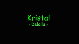 Download lagu Kristal - Delaila mp3 Download lagu Kristal - Delaila mp3