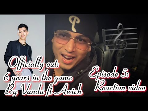 Episode 1-05// Reaction Video: Officially out 6 Years in the game by Vanda ft Awich.