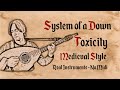 System Of A Down Toxicity Medieval Style Bardcore