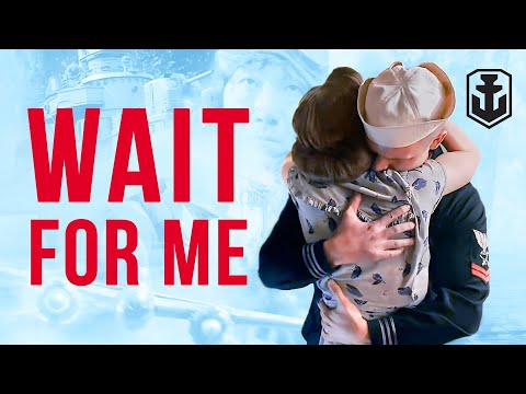 Wait for Me. World of Warships Short Film