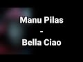 Bella Ciao - Manu Pilas (Lyrics) mp3