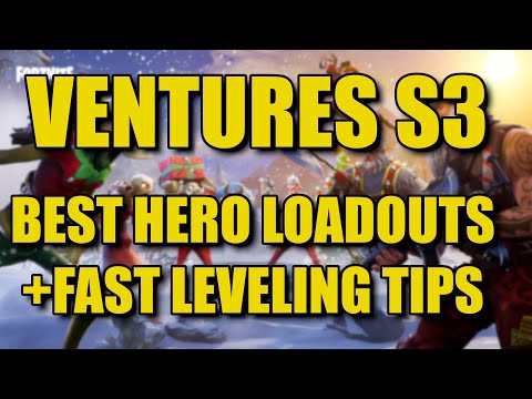 BEST HERO LOADOUTS AND FAST LEVELING TIPS - Fortnite: Save the World Ventures Season 3