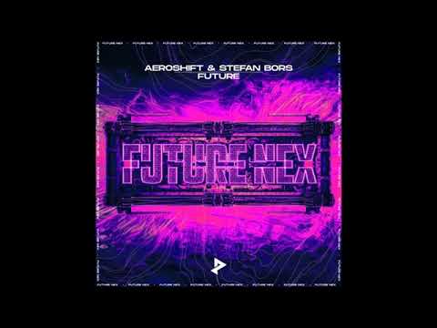 Aeroshift x Stefan Bors - Future (Extended Mix)