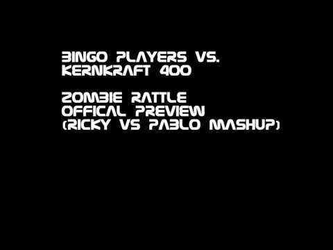 Bingo Players Vs  Kernkraft 400  Zombie rattle Ricky Vs Pablo Mashup Official preview
