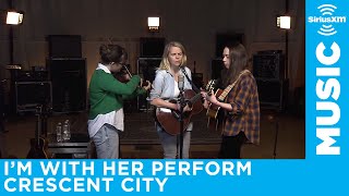 I'm With Her - Crescent City