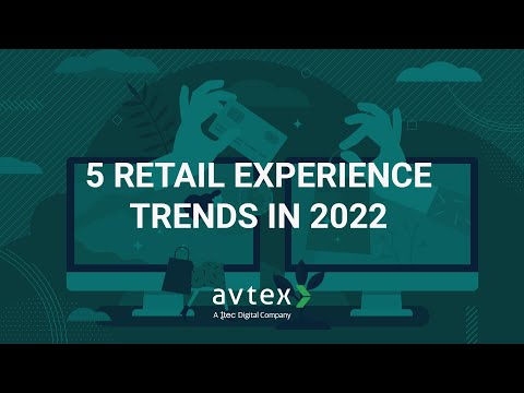 5 Retail Experience Trends in 2022