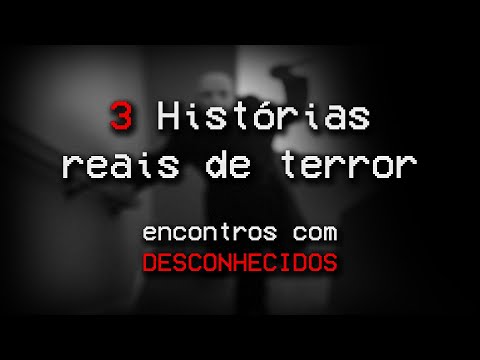 3 Histórias REAIS de terror | DESCONHECIDOS (Reddit)
