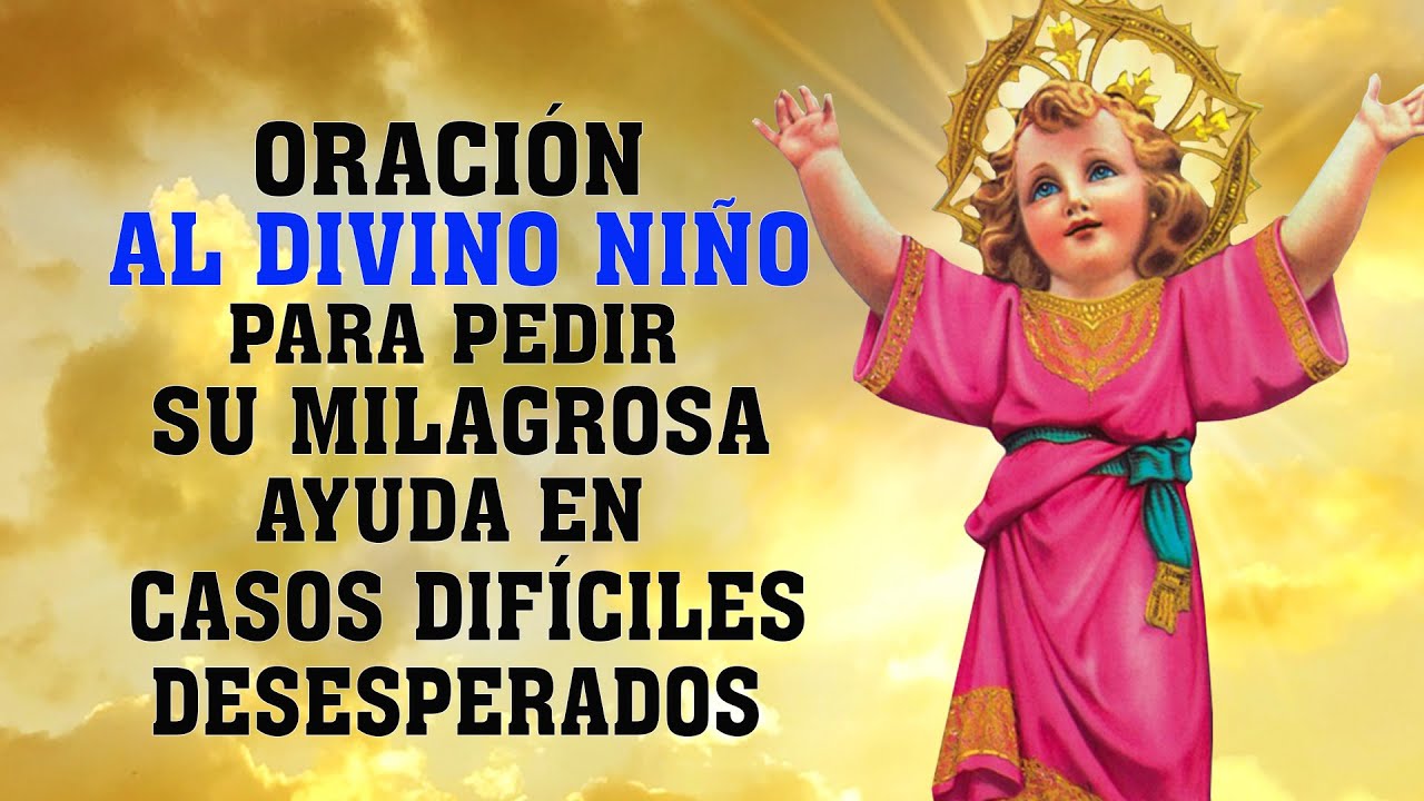 ORACIÓN AL DIVINO NIÑO PARA PEDIR SU MILAGROSA AYUDA EN CASOS DIFÍCILES, URGENTES Y DESESPERADOS