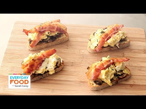 Bacon, Egg and Mushroom Breakfast Toast Recipe - Everyday Food with Sarah Carey