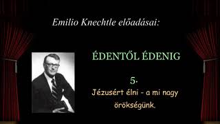 05. Jézusért élni - a mi nagy örökségünk.