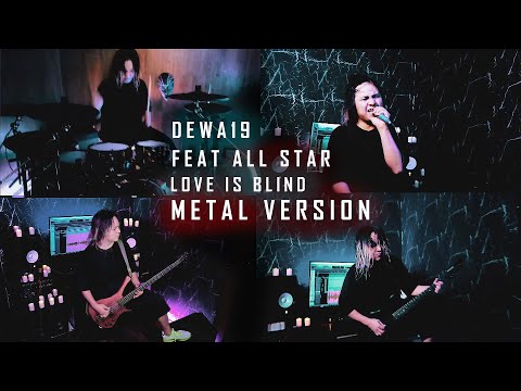 Dewa19 Feat All Stars - Love Is Blind (METAL VERSION)