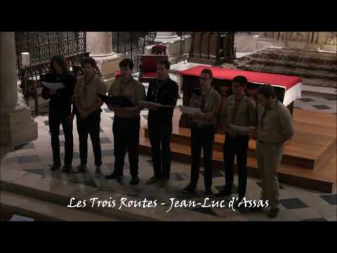 Les Trois Routes - Jean Luc d'Assas - Choeur Scout de Touraine