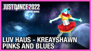 Just Dance 2022 - Luv Haus by Kreayshawn - Fanmade Mashup