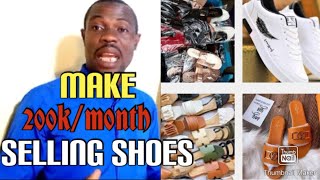 Cost of starting a Shoes selling business in Nigeria  (make 200k selling shoes).