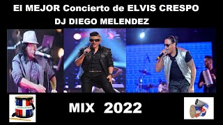 El MEJOR concierto de ELVIS CRESPO 2022