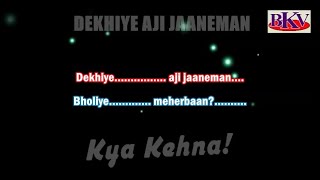 Download lagu Dekhiye Aji Jaaneman - KARAOKE - Kya Kehna! 2000 - Saif Ali Khan & Preity Zinta mp3