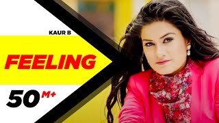 Feeling | Kaur B | feat. Bunty Bains | Desi Crew | New Punjabi Songs