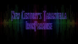 New Century&#39;s Tarantella - IronParadise