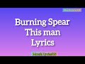 Burning Spear - This Man (Lyrics)