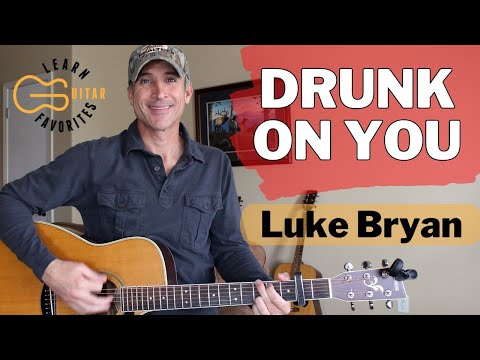 Drunk On You - Luke Bryan