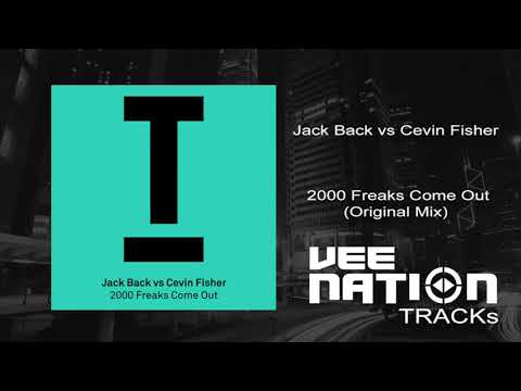 Jack Back vs Cevin Fisher - 2000 Freaks Come Out (Original Mix)