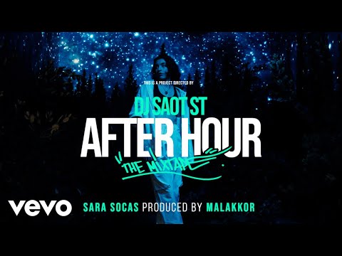 DJ Saot ST, Sara Socas, Malakkor - SARA SOCAS #01 AFTER HOUR THE MIXTAPE (Video Oficial)