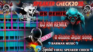 0 Jaane Jigar (Barman Music Speaker Check Testing Song Medinipur Style Humming Mix 2025)Dj RM Remix 