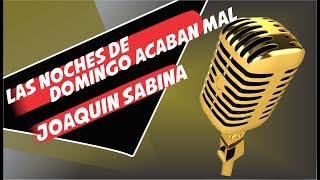Karaoke - Joaquin Sabina - Las noches de domingo acaban mal