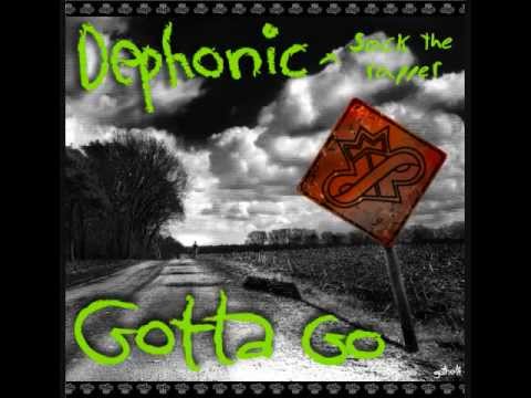 Gotta Go (Feat. Sock the Rapper) - Dephonic
