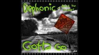 Gotta Go (Feat. Sock the Rapper) - Dephonic