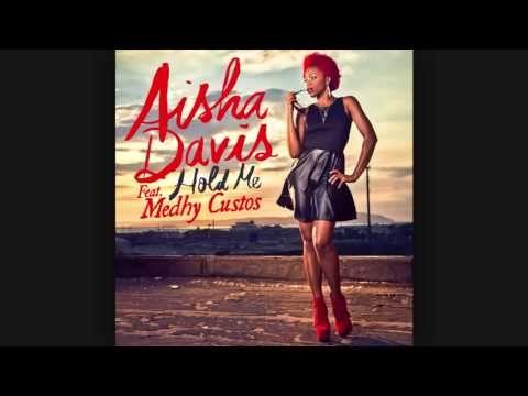 Aisha Davis - Hold Me feat Medhy Custos