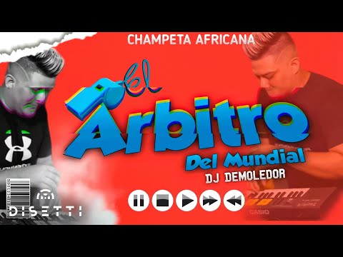 Dj Demoledor - El Arbitro Del Mundial | Champeta Africana