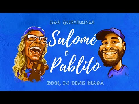 Das Quebradas - Salomé e Pablito (prod. Zooi, Denis Beagá)