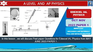 EDEXCEL IAL PHYSICS PAPER 1 - WPH11/01 OCTOBER NOVEMBER 2023 -Unit 1-Full and Detailed Solution