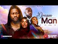 DREAM MAN Nigerian Movies 2025 Latest Full Movies