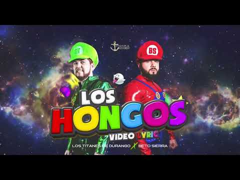 Los Hongos - Los Titanes De Durango x Beto Sierra (Video Lyric)