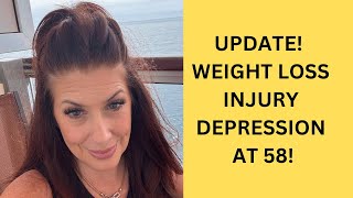 UPDATE ….WEIGHT LOSS / INJURY / DEPRESSION