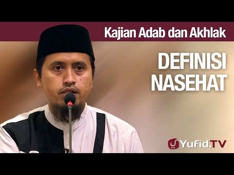 Kajian Akhlak #24: Definisi dan Objek Nasihat - Ustadz Abdullah Zaen, MA