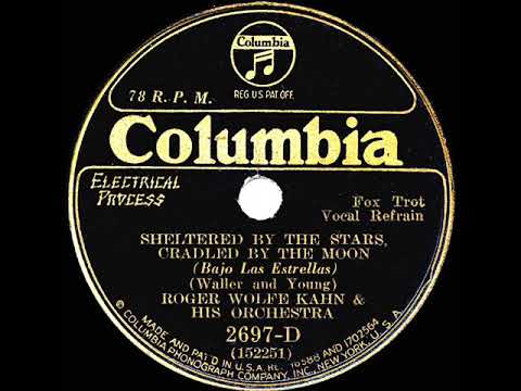 1932 Roger Wolfe Kahn - Sheltered By The Stars, Cradled By The Moon (Kahn-a-Sirs, vocal)