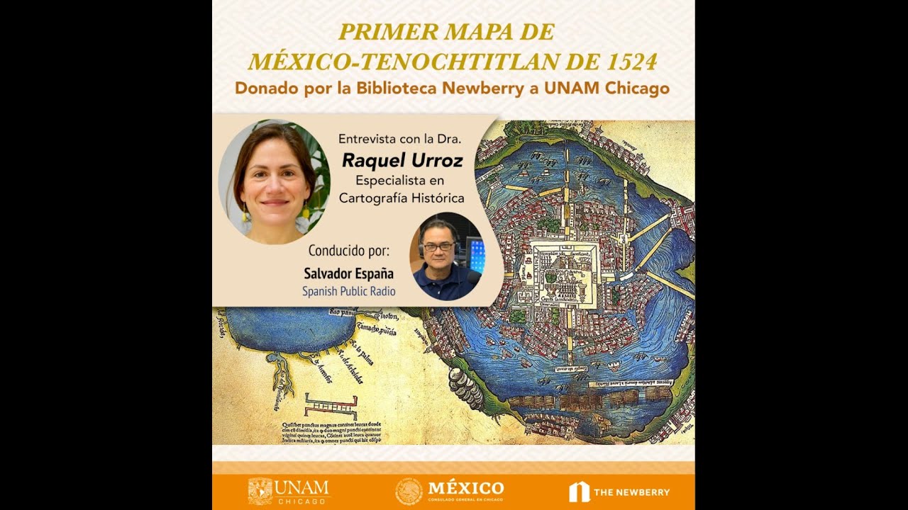 PRIMER MAPA MÉXICO-TENOCHTITLAN,  Entrevista a Raquel Urroz,  Especialista en Cartografía Histórica